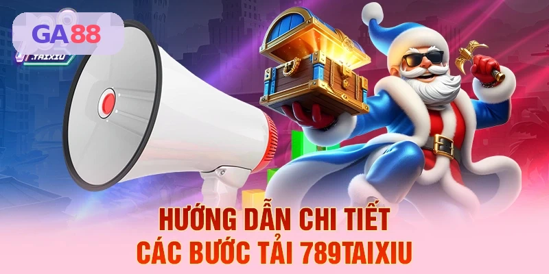 Hướng dẫn chi tiết các bước tải GA88