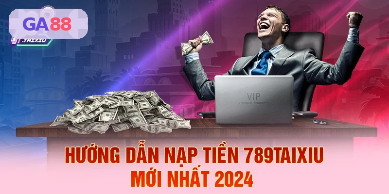 Hướng dẫn nạp tiền tại GA88 mới nhất 2026
