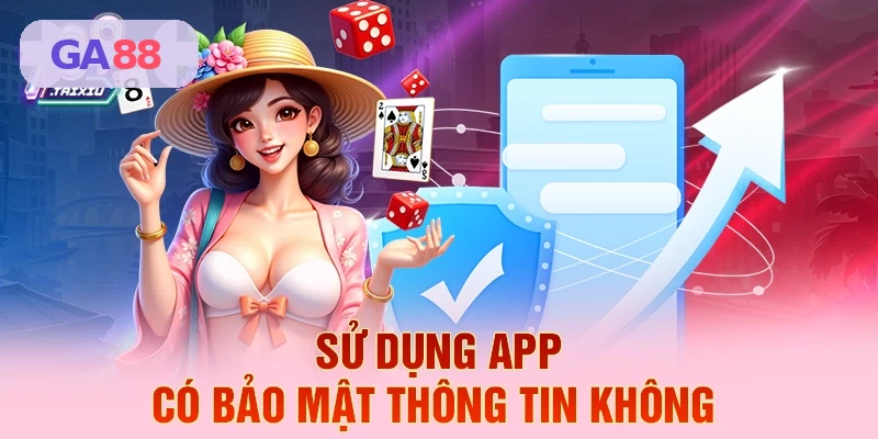 App GA88 đảm bảo bảo mật thông tin khách hàng